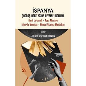 İspanya Çağdaş Dört Yazar Üzerine İnceleme - Zeynep Şekercan Duman