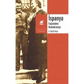 İspanya Faşizmden Demokrasiye - A. Raşit Kaya