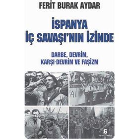 İspanya İç Savaşı’nın İzinde - Ferit Burak Aydar