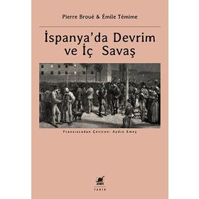 İspanya’da Devrim ve İç Savaş - Pierre Broue Emile Temime