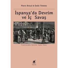 İspanya’da Devrim ve İç Savaş - Pierre Broue Emile Temime