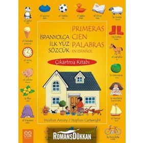 İspanyolca İlk Yüz Sözcük Çıkartma Kitabı Primeras Cien Parabras en Espanyol - Heather Amery;Stephen Cartwright