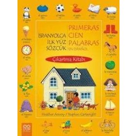 İspanyolca İlk Yüz Sözcük Çıkartma Kitabı Primeras Cien Parabras en Espanyol - Heather Amery;Stephen Cartwright
