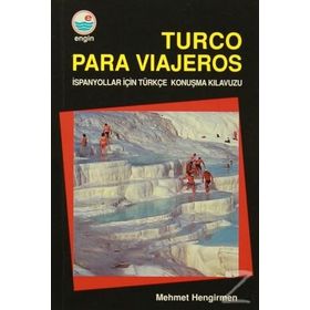 İspanyolca Konuşma Kılavuzu - Turco Para Vıajeros (İspanyolca-Türkçe) - Mehmet Hengirmen