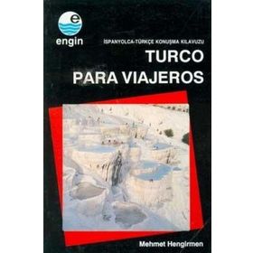 İspanyolca Konuşma Kılavuzu - Turco Para Vıajeros (İspanyolca-Türkçe) - Mehmet Hengirmen