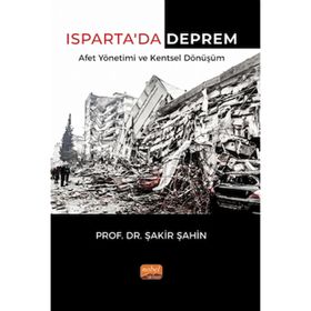 Ispartada Deprem Afet Yönetimi ve Kentsel Dönüşüm Nobel Bilimsel Eserler