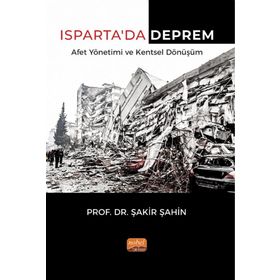 Ispartada Deprem Afet Yönetimi ve Kentsel Dönüşüm Nobel Bilimsel Eserler