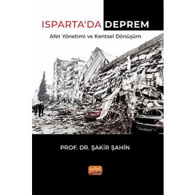 Ispartada Deprem Afet Yönetimi ve Kentsel Dönüşüm Nobel Bilimsel Eserler