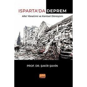 Ispartada Deprem Afet Yönetimi ve Kentsel Dönüşüm Nobel Bilimsel Eserler