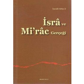 İSRÂ VE MI'RÂC GERÇEĞİ - İSRAFİL BALCI