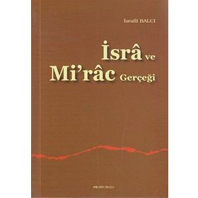 İSRÂ VE MI'RÂC GERÇEĞİ - İSRAFİL BALCI