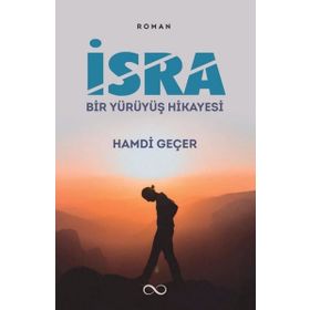 İsra Bir Yürüyüş Hikayesi Hamdi Geçer