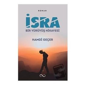 İsra Bir Yürüyüş Hikayesi Hamdi Geçer