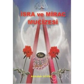 İSRA VE MIRAC MUCIZESI - ABDULLAH SEVİNÇ