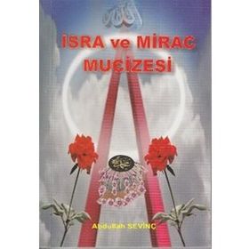 İSRA VE MIRAC MUCIZESI - ABDULLAH SEVİNÇ