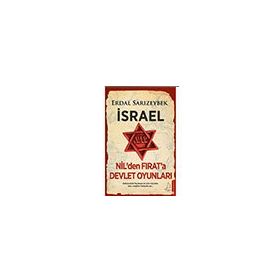 İsrael Nilden Fırata Devlet Oyunları - Erdal Sarızeybek