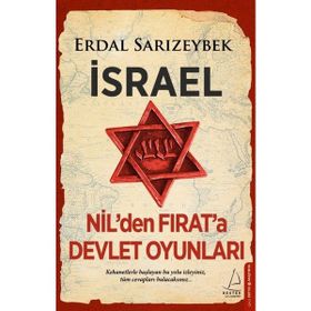 İsrael Nilden Fırata Devlet Oyunları - Erdal Sarızeybek