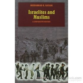ISRAELITES AND MUSLIMS A COMPARATIVE HISTORY - MUHAMMAD K. KAYANI