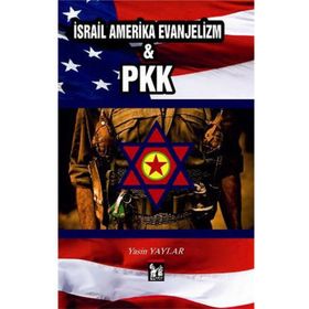 İSRAİL AMERIKA EVANJELIZM VE PKK - YASIN YAYLAR