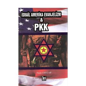 İSRAİL AMERIKA EVANJELIZM VE PKK - YASIN YAYLAR