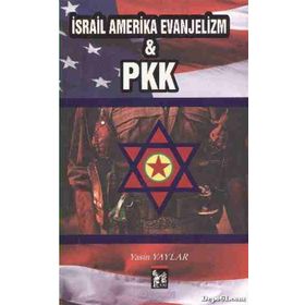 İSRAİL AMERIKA EVANJELIZM VE PKK - YASIN YAYLAR