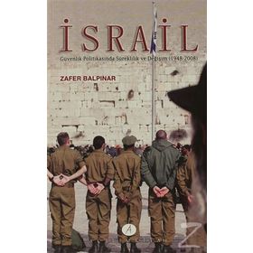 İSRAIL GÜVENLIK POLITIKASINDA SÜREKLILIK VE DEĞIŞIM (1948-2008) - ZAFER BALPINAR