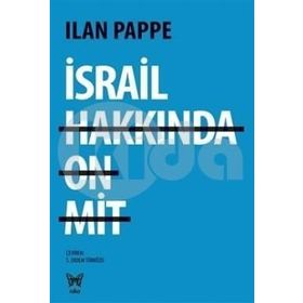 İsrail Hakkında On Mit - Ilan Pappe
