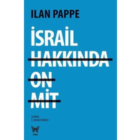 İsrail Hakkında On Mit - Ilan Pappe