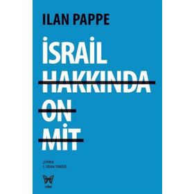 İsrail Hakkında On Mit - Ilan Pappe