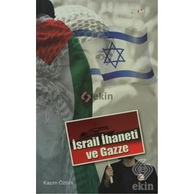 İSRAİL İHANETİ VE GAZZE - KAZIM ÖZTÜRK