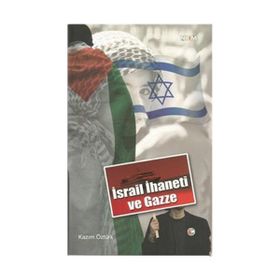 İSRAİL İHANETİ VE GAZZE - KAZIM ÖZTÜRK