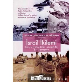 İSRAİL İKİLEMİ SOLCU YAHUDILER ARASINDA BIR TARTIŞMA - MARCEL LIEBMAN