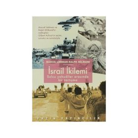 İSRAİL İKİLEMİ SOLCU YAHUDILER ARASINDA BIR TARTIŞMA - MARCEL LIEBMAN