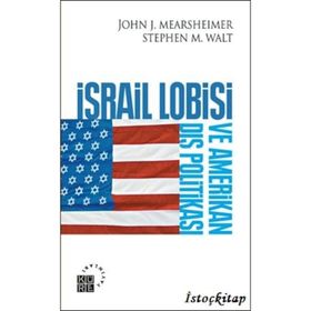 İSRAİL LOBISI VE AMERIKAN DIŞ POLİTİKASI... - JOHN J. MEARSHEIMER