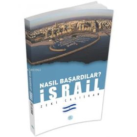 İsrail - Nasıl Başardılar - Maviçatı Yayınları