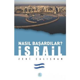İsrail - Nasıl Başardılar - Maviçatı Yayınları