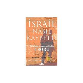 İSRAİL NASIL KAYBETTI ORTADOĞU SORUNUNA İLİŞKİN 4 SORU - RICHARD BEN CRAMER