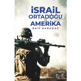 İSRAİL ORTADOĞU VE AMERIKA - RAIF KARADAĞ