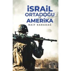 İSRAİL ORTADOĞU VE AMERIKA - RAIF KARADAĞ