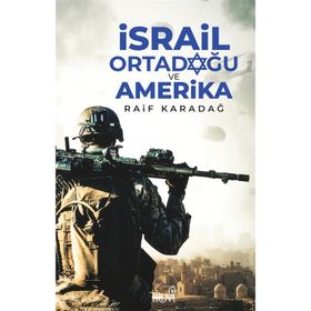 İSRAİL ORTADOĞU VE AMERIKA - RAIF KARADAĞ
