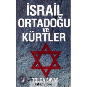 İsrail Ortadoğu ve Kürtler - Tolga Savaş