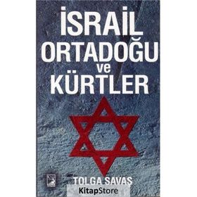 İsrail Ortadoğu ve Kürtler - Tolga Savaş