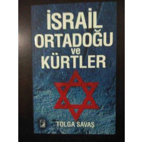 İsrail Ortadoğu ve Kürtler - Tolga Savaş