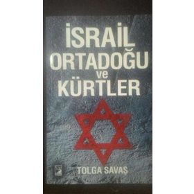 İsrail Ortadoğu ve Kürtler - Tolga Savaş