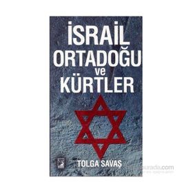 İsrail Ortadoğu ve Kürtler - Tolga Savaş