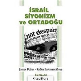 İsrail Siyonizm ve Ortadoğu - Robin Eastman Abaya James Petras