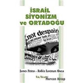 İsrail Siyonizm ve Ortadoğu - Robin Eastman Abaya James Petras