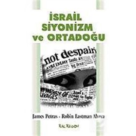 İsrail Siyonizm ve Ortadoğu - Robin Eastman Abaya James Petras