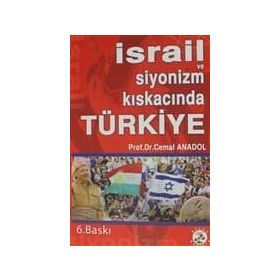 İSRAİL VE SIYONIZM KISKACINDA TÜRKİYE - CEMAL ANADOL