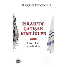 İsrail'de Çatışan Kimlikler - Tuğçe Ersoy Ceylan